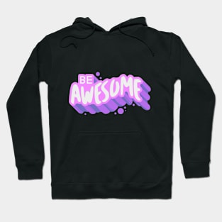 be awesome Hoodie